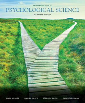 An Introduction to Psychological Science [Canadian Edition] - Mark Krause, Daniel Corts, Stephen C. Smith, Dan Dolderman
